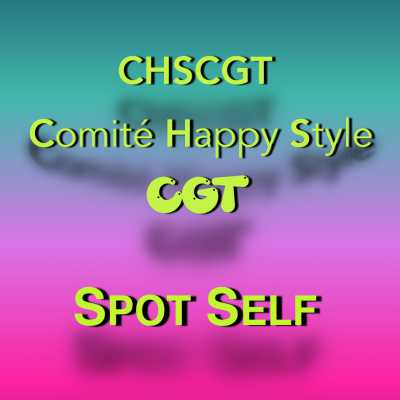 Spot Self - CHSCGT : Comité Happy Style CGT